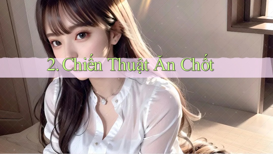 2. Chiến Thuật Ăn Chốt