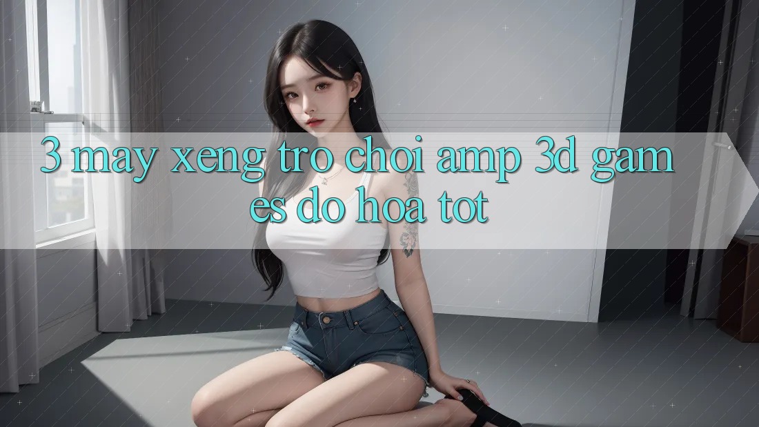 3. Máy xèng Trò chơi &amp; 3D Games Đồ Họa Tốt