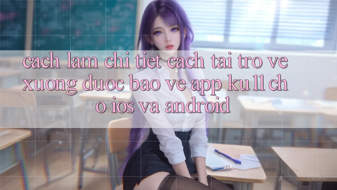 Cách làm Chi Tiết Cách Tải trở về Xuống Được bảo vệ App Ku11 Cho iOS và Android