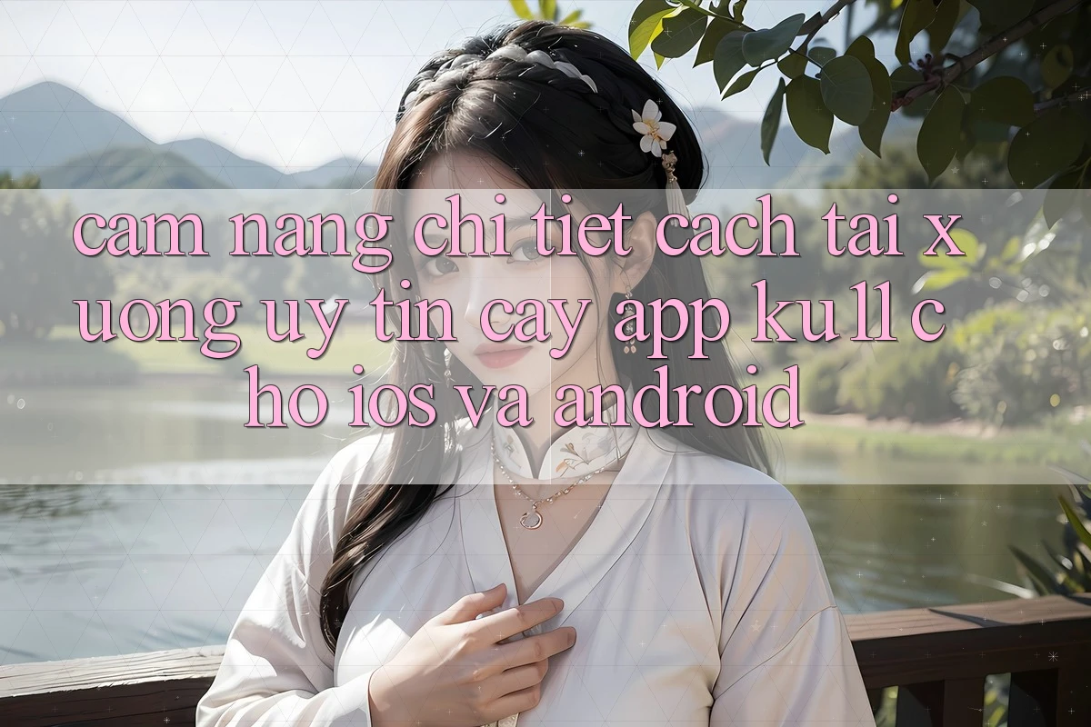 Cẩm nang Chi Tiết Cách Tải Xuống Uy tín cậy App Ku11 Cho iOS và Android Cẩm nang Chi Tiết Cách Tải Xuống Uy tín cậy App Ku11 Cho iOS và Android