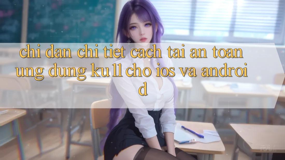 Chỉ dẫn Chi Tiết Cách Tải An Toàn Ứng dụng Ku11 Cho iOS và Android Chỉ dẫn Chi Tiết Cách Tải An Toàn Ứng dụng Ku11 Cho iOS và Android