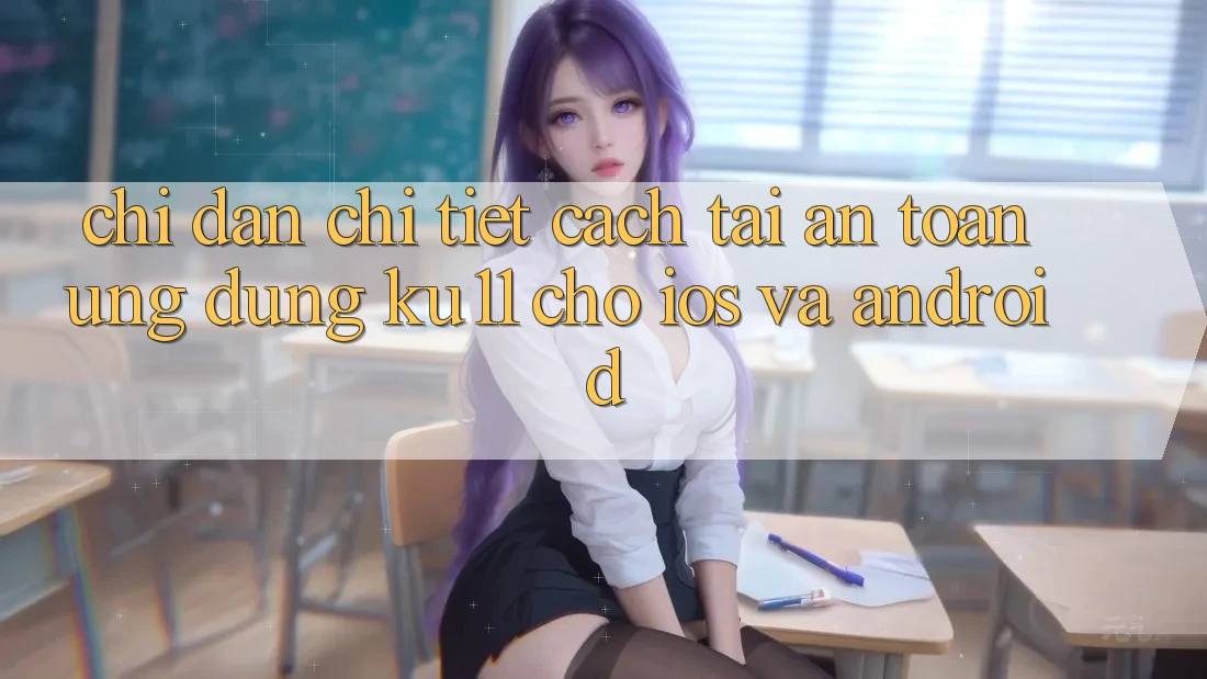Chỉ dẫn Chi Tiết Cách Tải An Toàn Ứng dụng Ku11 Cho iOS và Android Chỉ dẫn Chi Tiết Cách Tải An Toàn Ứng dụng Ku11 Cho iOS và Android