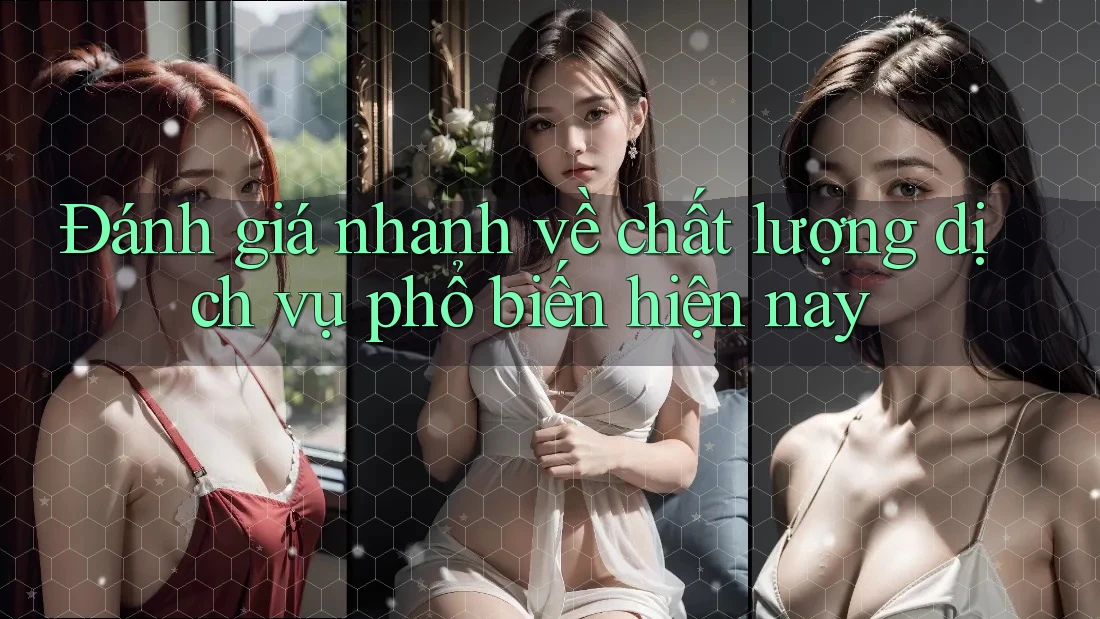 Đánh giá nhanh về chất lượng dịch vụ phổ biến hiện nay Đánh giá nhanh về chất lượng dịch vụ phổ biến hiện nay