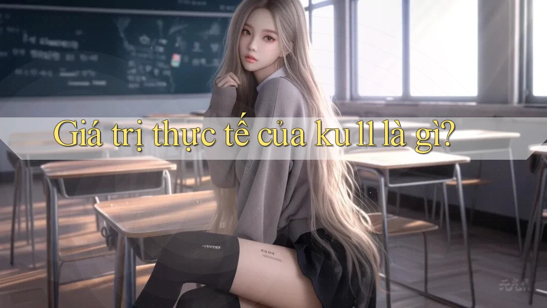 Giá trị thực tế của ku11 là gì?