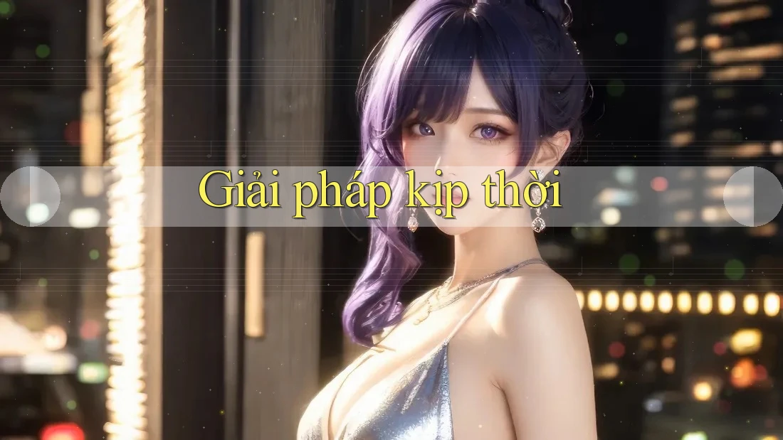 Giải pháp kịp thời Giải pháp kịp thời