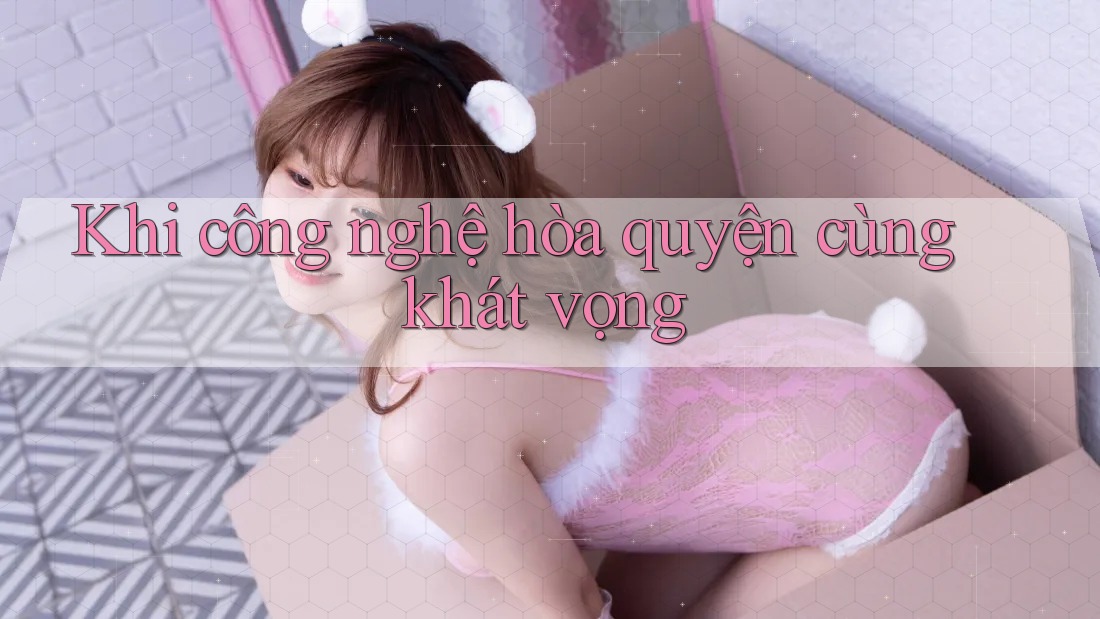 Khi công nghệ hòa quyện cùng khát vọng Khi công nghệ hòa quyện cùng khát vọng
