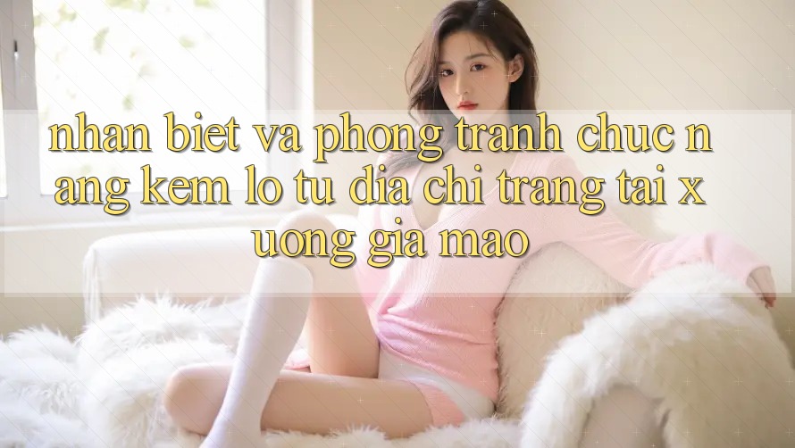 Nhận Biết Và Phòng Tránh Chức năng kém lỗ Từ Địa chỉ trang Tải xuống Giả Mạo Nhận Biết Và Phòng Tránh Chức năng kém lỗ Từ Địa chỉ trang Tải xuống Giả Mạo