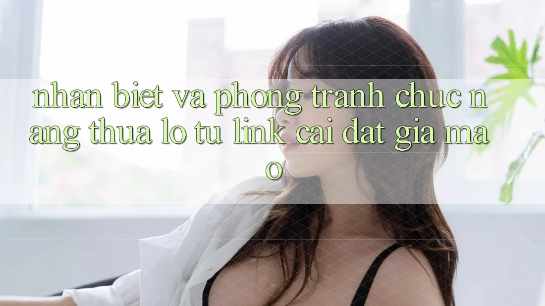 Nhận Biết Và Phòng Tránh Chức năng thua lỗ Từ Link Cài đặt Giả Mạo