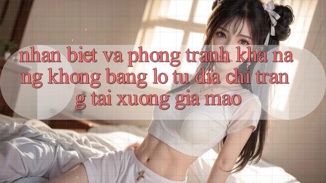 Nhận Biết Và Phòng Tránh Khả năng không bằng lỗ Từ Địa chỉ trang Tải xuống Giả Mạo