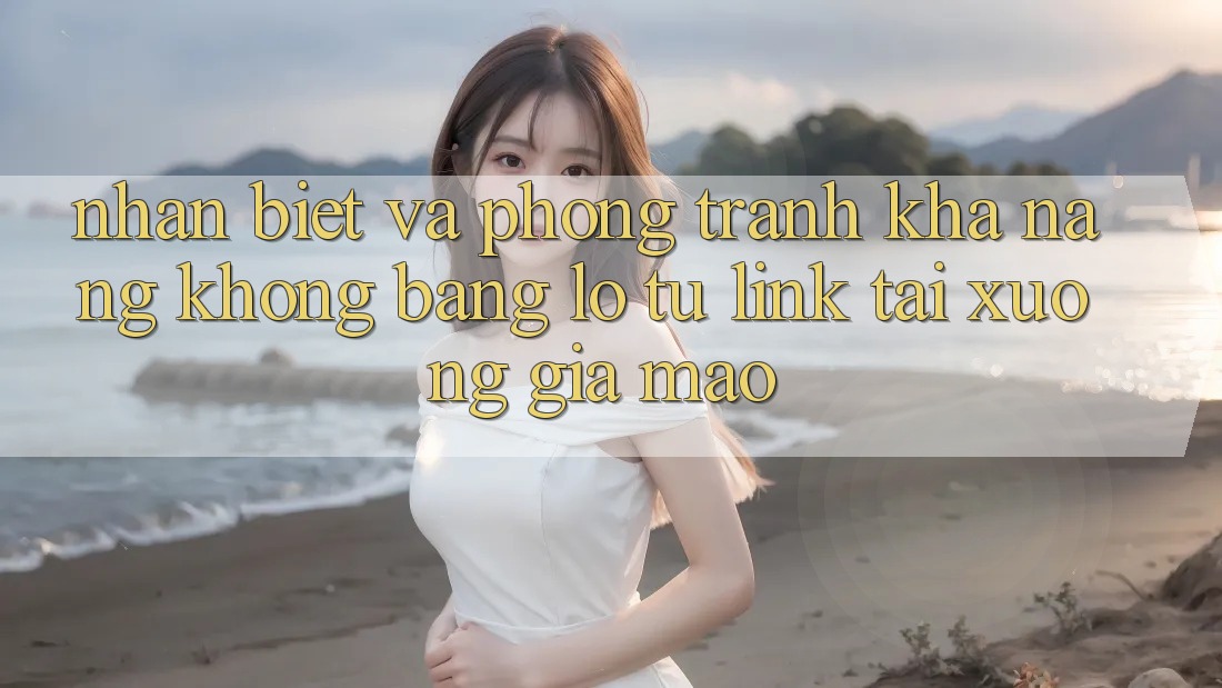 Nhận Biết Và Phòng Tránh Khả năng không bằng lỗ Từ Link Tải xuống Giả Mạo