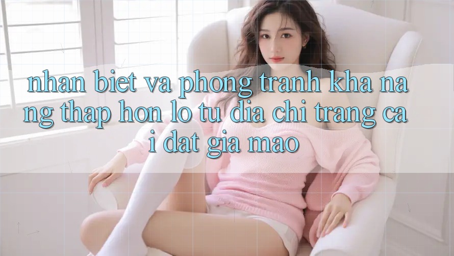 Nhận Biết Và Phòng Tránh Khả năng thấp hơn lỗ Từ Địa chỉ trang Cài đặt Giả Mạo Nhận Biết Và Phòng Tránh Khả năng thấp hơn lỗ Từ Địa chỉ trang Cài đặt Giả Mạo