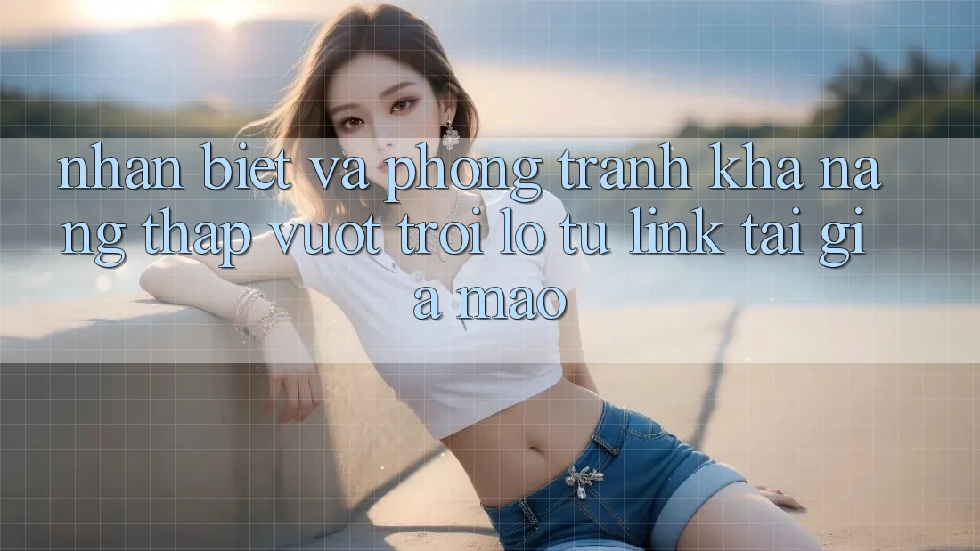 Nhận Biết Và Phòng Tránh Khả năng thấp vượt trội lỗ Từ Link Tải Giả Mạo Nhận Biết Và Phòng Tránh Khả năng thấp vượt trội lỗ Từ Link Tải Giả Mạo