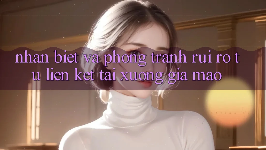 Nhận Biết Và Phòng Tránh Rủi Ro Từ Liên kết Tải xuống Giả Mạo Nhận Biết Và Phòng Tránh Rủi Ro Từ Liên kết Tải xuống Giả Mạo