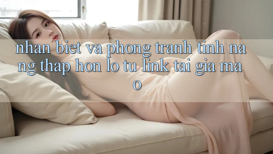 Nhận Biết Và Phòng Tránh Tính năng thấp hơn lỗ Từ Link Tải Giả Mạo Nhận Biết Và Phòng Tránh Tính năng thấp hơn lỗ Từ Link Tải Giả Mạo
