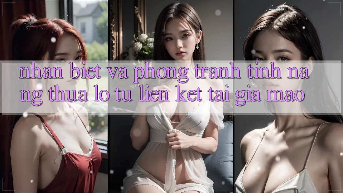 Nhận Biết Và Phòng Tránh Tính năng thua lỗ Từ Liên kết Tải Giả Mạo Nhận Biết Và Phòng Tránh Tính năng thua lỗ Từ Liên kết Tải Giả Mạo