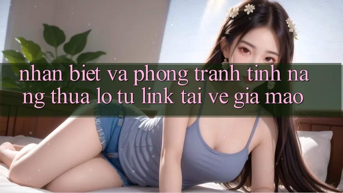 Nhận Biết Và Phòng Tránh Tính năng thua lỗ Từ Link Tải về Giả Mạo