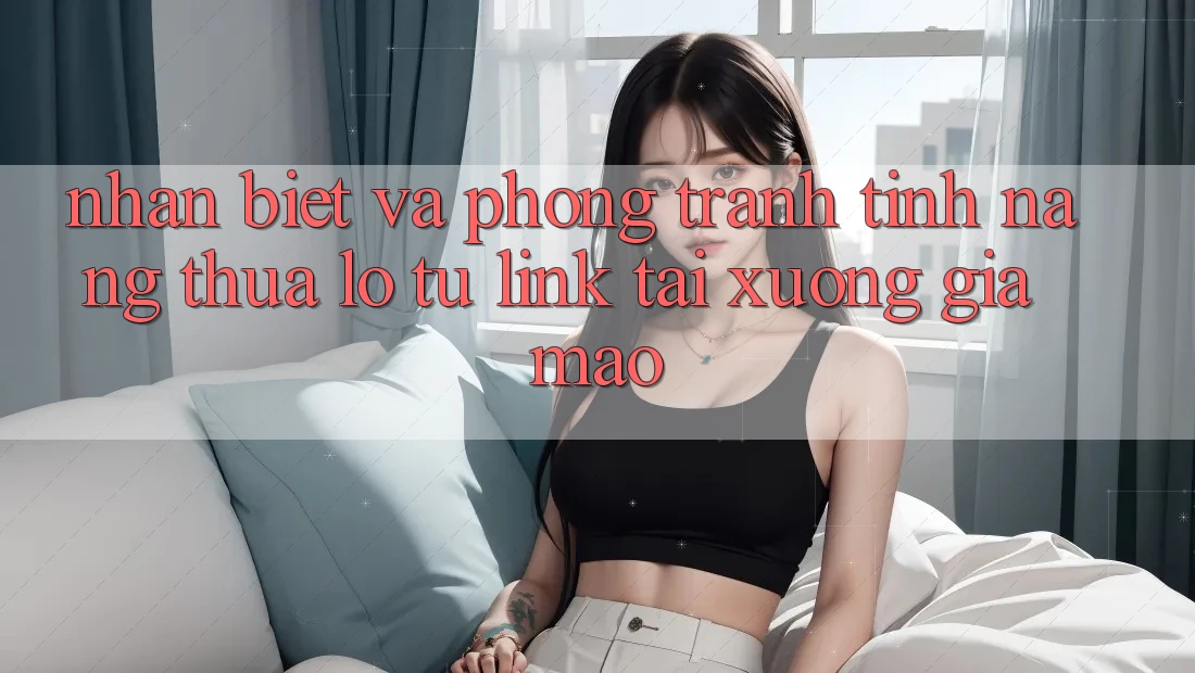 Nhận Biết Và Phòng Tránh Tính năng thua lỗ Từ Link Tải xuống Giả Mạo Nhận Biết Và Phòng Tránh Tính năng thua lỗ Từ Link Tải xuống Giả Mạo