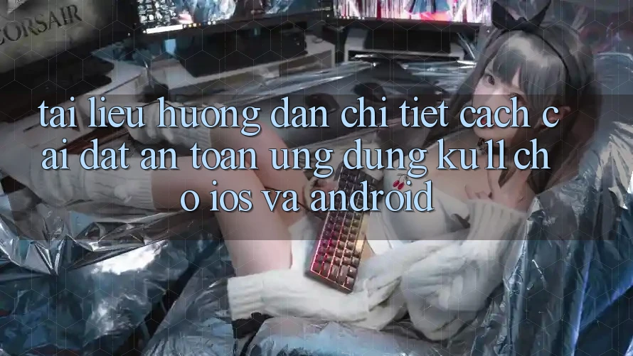Tài liệu hướng dẫn Chi Tiết Cách Cài đặt An Toàn Ứng dụng Ku11 Cho iOS và Android Tài liệu hướng dẫn Chi Tiết Cách Cài đặt An Toàn Ứng dụng Ku11 Cho iOS và Android